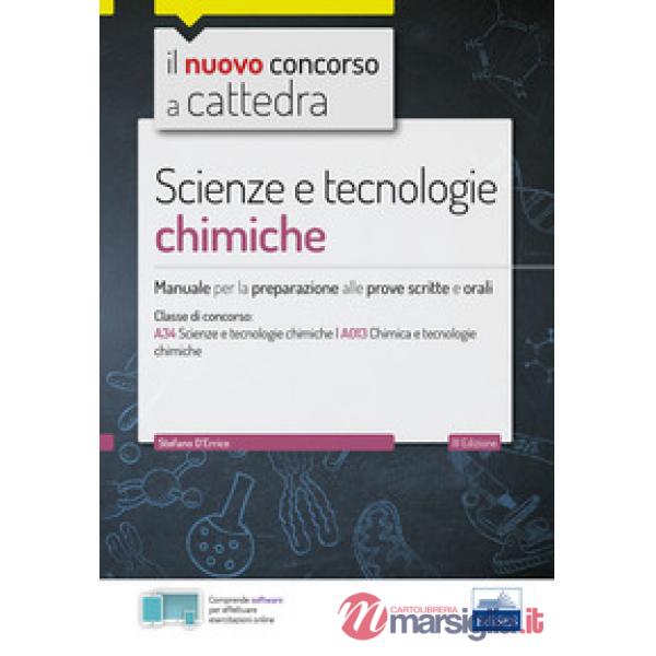 CC 4/55 scienze e tecnologie chimiche. Manuale per la preparazione alle prove scritte e orali. Classi di concorso A34 A013