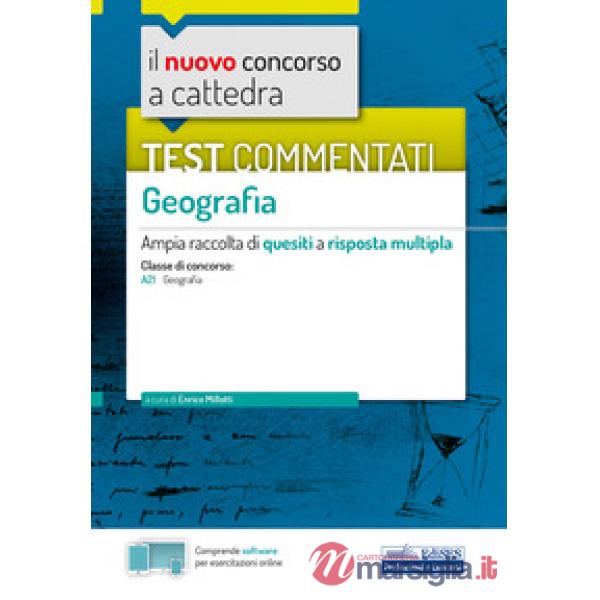 Nuovo concorso a cattedra. Test commentati Geografia. Ampia raccolta di quesiti a risposta multipla. Classe A21. Con software di