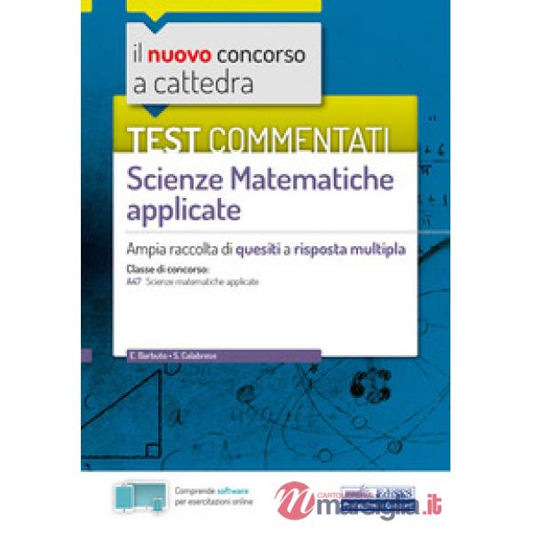 Nuovo concorso a cattedra. Test commentati Matematica applicata. Ampia raccolta 