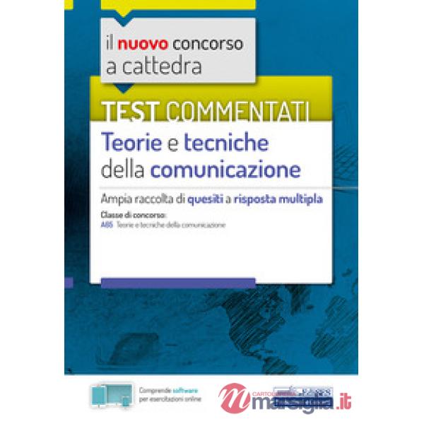 Nuovo concorso a cattedra. Test commentati Teorie e tecniche della comunicazione. Ampia raccolta di quesiti a risposta multipla.