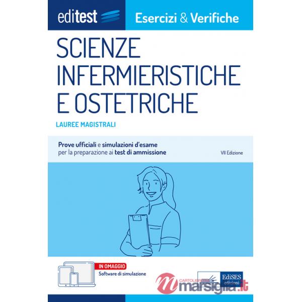 Editest. Lauree magistrali. Scienze infermieristiche e ostetriche. Esercizi & verifiche. Prove ufficiali e simulazioni d'esame p