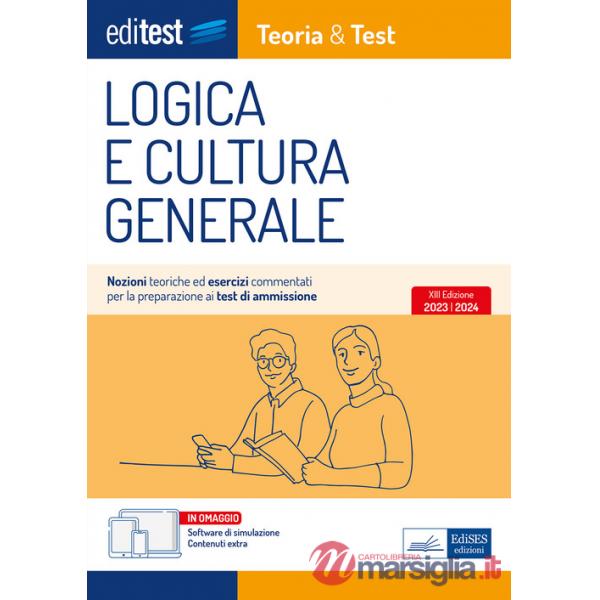 EdiTEST. Logica e cultura generale. Teoria & test. Nozioni teoriche ed esercizi commentati per la preparazione ai test di ammiss