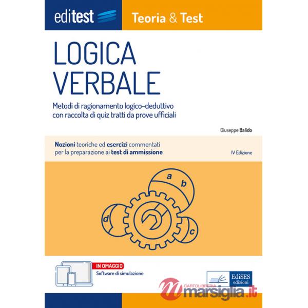 EdiTest. Logica verbale. Metodi di ragionamento logico-deduttivo con raccolta di quiz tratti da prove ufficiali. Con software di