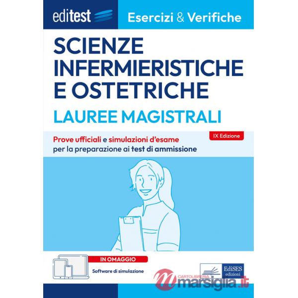 Editest. Lauree magistrali. Scienze infermieristiche e ostetriche. Esercizi & verifiche. Prove ufficiali e simulazioni d'esame p