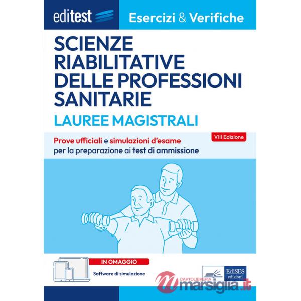 EdiTEST. Lauree magistrali. Scienze riabilitative delle professioni sanitarie. Esercizi & verifiche. Prove ufficiali e simulazio