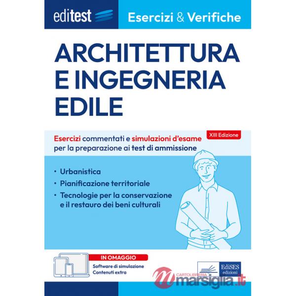 EdiTest. Architettura e ingegneria edile. Esercizi e verifiche. Esercizi commentati e simulazioni d'esame per la preparazione ai