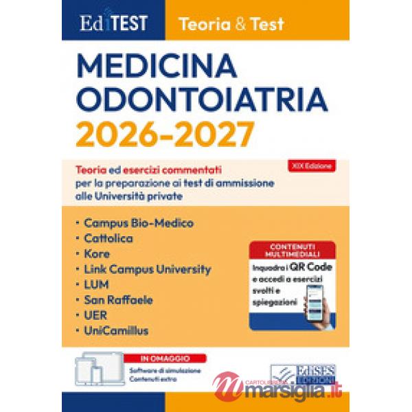 EdiTEST. Teoria & Test. Medicina e Odontoiatria. Teoria ed esercizi commentati per i test di ammissione alle università private: