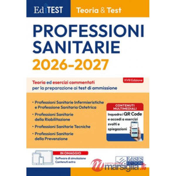 EdiTEST. Professioni sanitarie. Teoria & test. Teoria ed esercizi commentati per la preparazione ai test di ammissione. Con soft