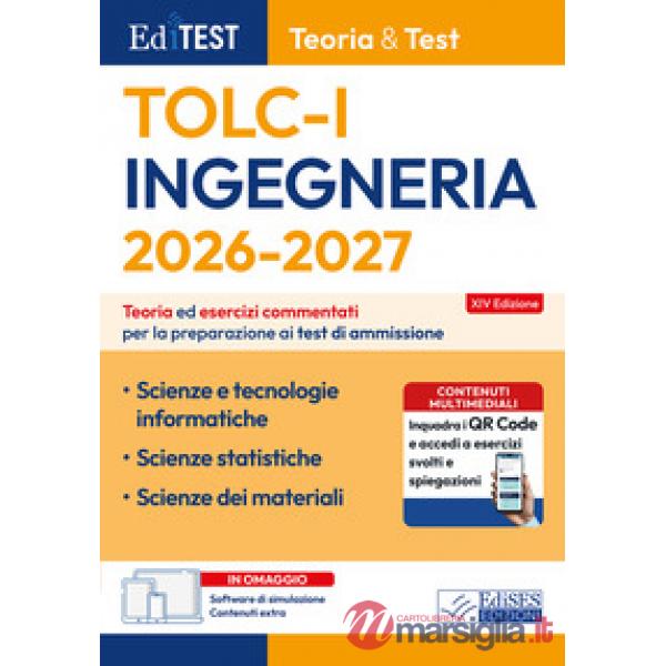 EdiTEST. Ingegneria TOLC-I teoria & test. Teoria ed esercizi commentati per la preparazione ai test di ammissione. Con software 