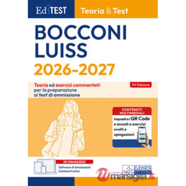 EdiTEST. Bocconi, Luiss. Teoria & test. Teoria ed esercizi commentati per la preparazione ai test di ammissione. Con software di