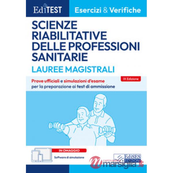 EdiTEST. Lauree magistrali. Scienze riabilitative delle professioni sanitarie. Esercizi & verifiche. Prove ufficiali e simulazio