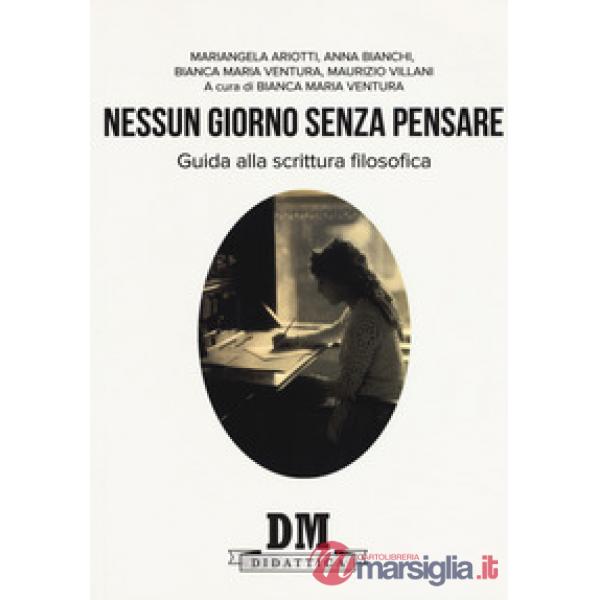 Nessun giorno senza pensare. Guida alla scrittura filosofica
