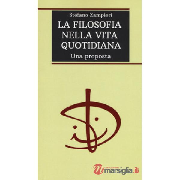 Filosofia nella vita quotidiana. Una proposta (La)