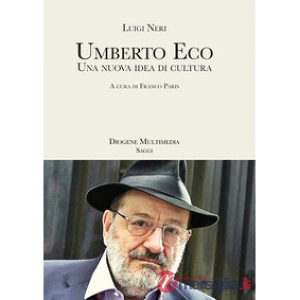 Umberto Eco. Una nuova idea di cultura