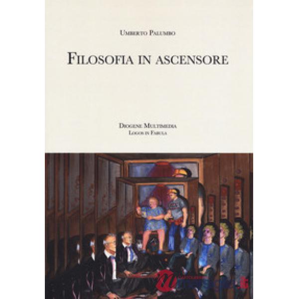 Filosofia in ascensore. Ediz. ampliata