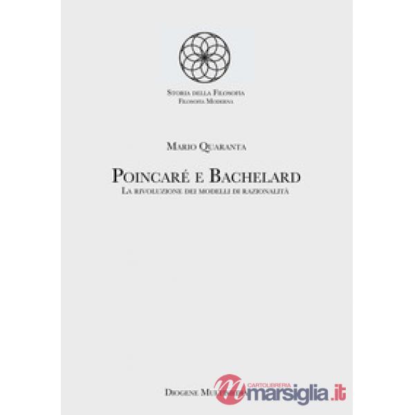Poincaré e Bachelard. La rivoluzione dei modelli di razionalità