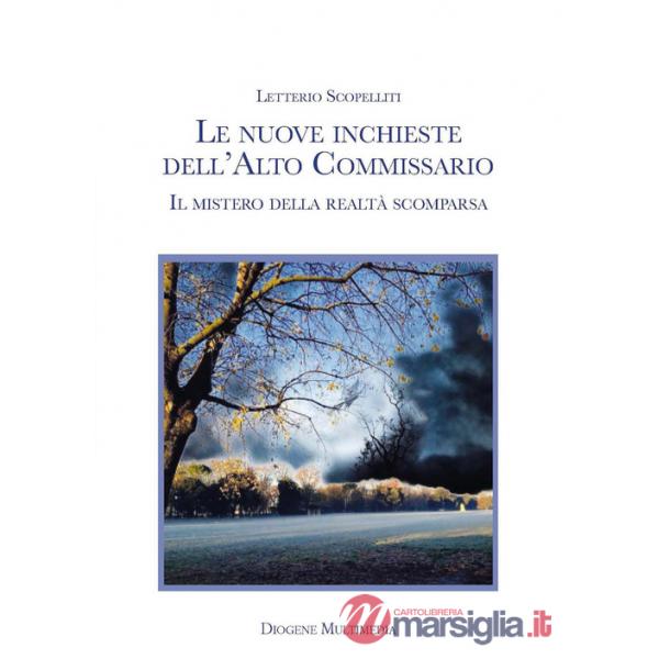 Nuove inchieste dell'Alto Commissario. Il mistero della realtà scomparsa (Le)