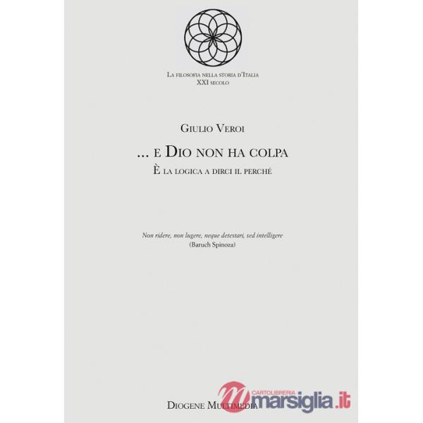 ... e Dio non ha colpa. È la logica a dirci il perché