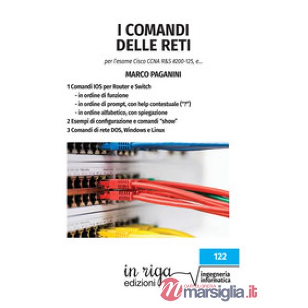 I comandi delle reti. Per l'esame Cisco CCNA v6 R&S 200-125, e...