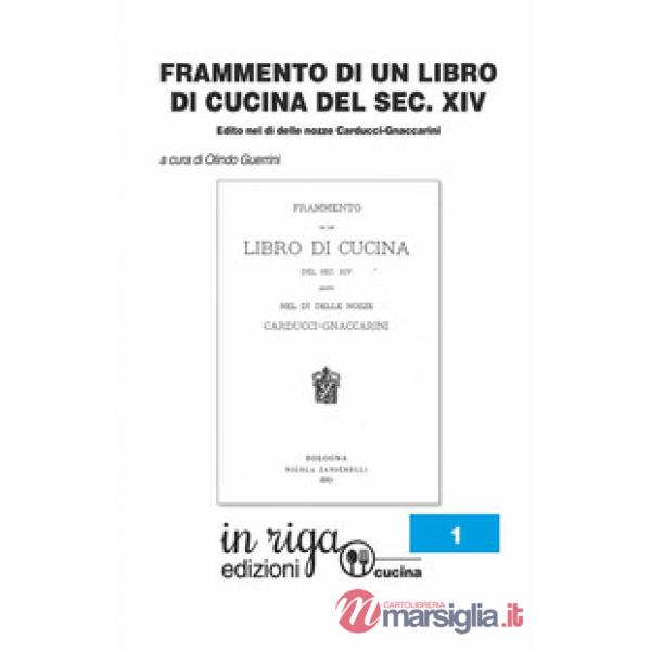 Frammento di un libro di cucina del secolo XIV. Edito nel dì delle nozze Carducci-Gnaccarini