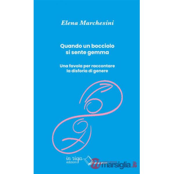 Quando un bocciolo si sente gemma. Una favola per raccontare la disforia di genere