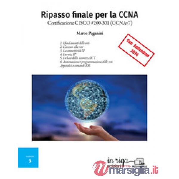 Ripasso finale per la CCNA. Certificazione CISCO 200-301 (CCNAv7)