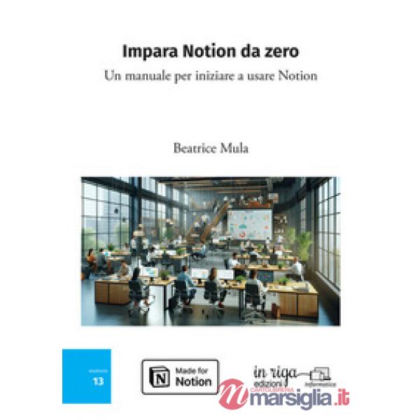 Impara Notion da zero. Un manuale per iniziare a usare Notion