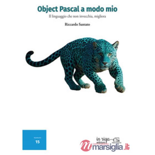 Object Pascal a modo mio. Il linguaggio che non invecchia, migliora