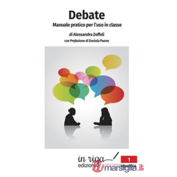 Debate. Manuale pratico per l'uso in classe