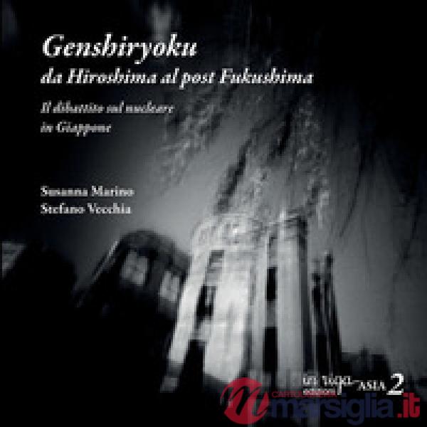 Genshiryoku: da Hiroshima al post Fukushima. Il dibattito sul nucleare tra storia e attualità