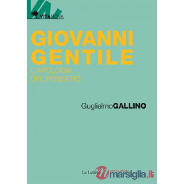 Giovanni Gentile. L'apologia del pensiero