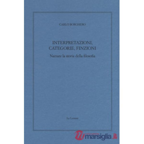 Interpretazioni, categorie, finzioni. Narrare la storia della filosofia