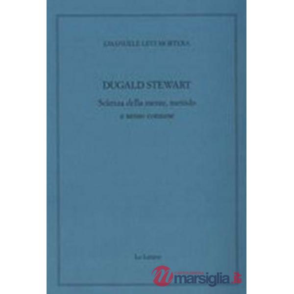 Dugald Stewart. Scienza della mente, metodo e senso comune