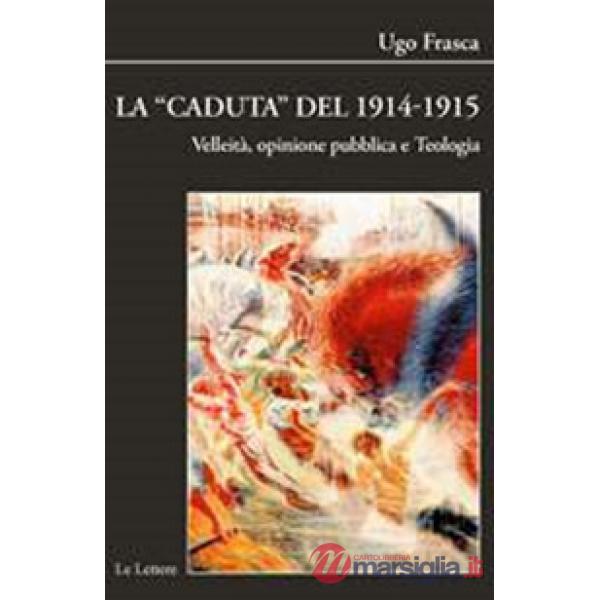 Caduta del 1914-1915. Velleità, opinione pubblica e teologia (La)
