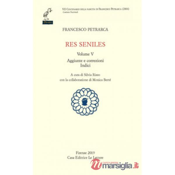 Res seniles. Vol. 5: Aggiunte correzioni. Indici
