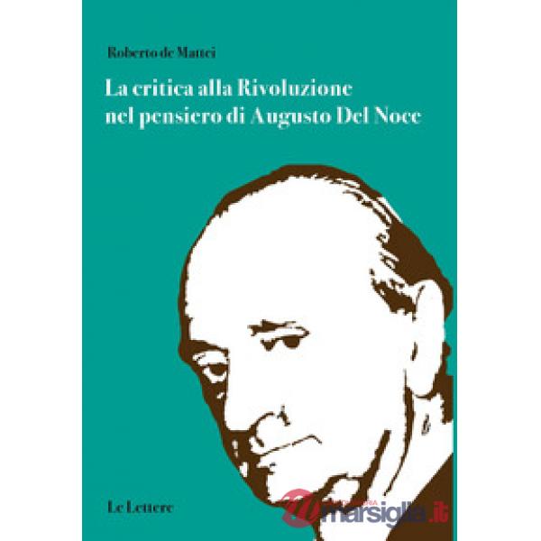 Critica alla rivoluzione nel pensiero di Augusto Del Noce (La)
