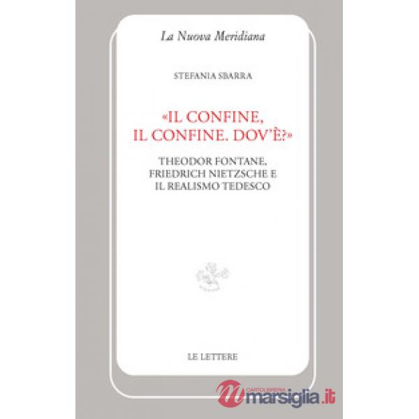 Confine, il confine. Dov'è?». Theodor Fontane, Friedrich Nietzsche e il realismo