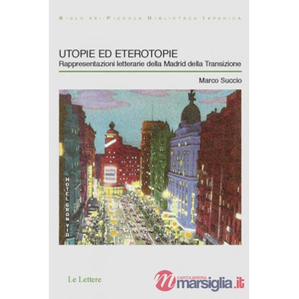 Utopie ed eterotopie. Rappresentazioni letterarie della Madrid della Transizione
