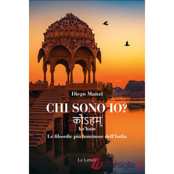 Chi sono io? ko'ham. Le filosofie più luminose dell'India