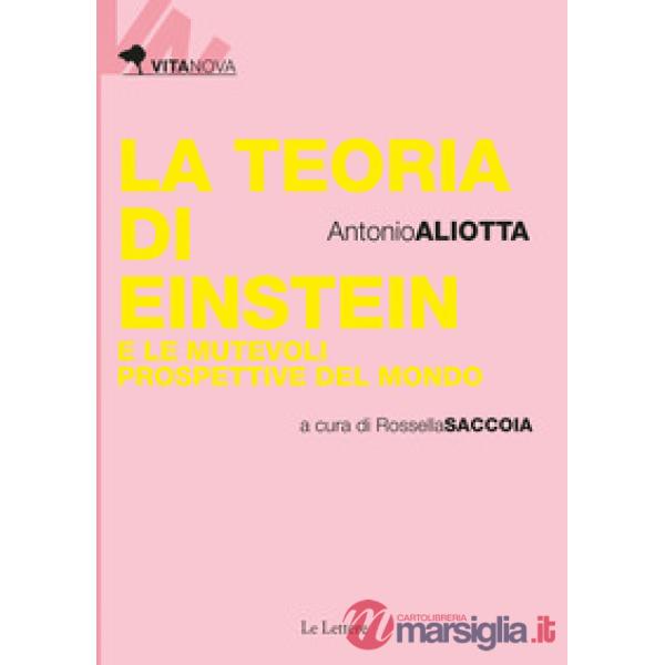 Teoria di Einstein e le mutevoli prospettive del mondo (La)