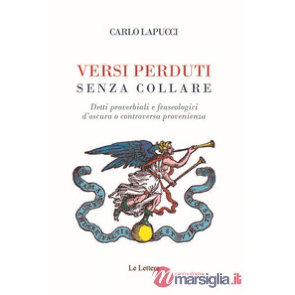 Versi perduti senza collare. Detti proverbiali e fraseologici d'oscura o controversa provenienza
