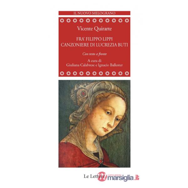 Frà Filippo Lippi. Canzoniere di Lucrezia Buti. Testo spagnolo a fronte. Ediz. bilingue