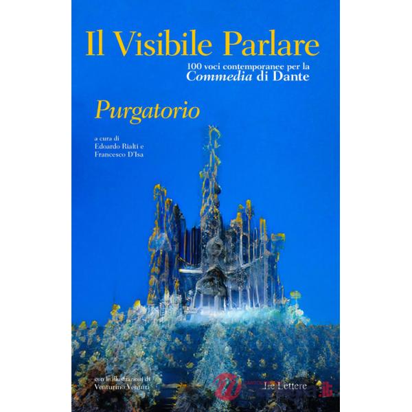 Visibile parlare. Cento voci contemporanee per la «Commedia» di Dante «Purgatorio» (Il)