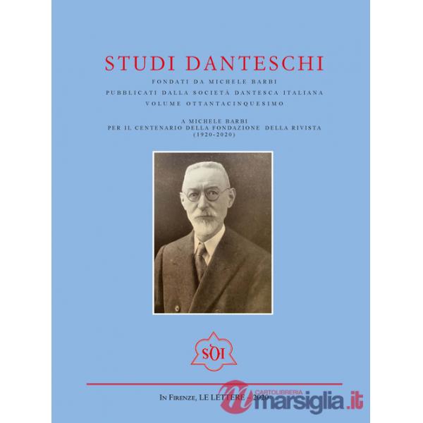 Studi danteschi. Vol. 85: A Michele Barbi per il centenario della fondazione della rivista (1920-2020)