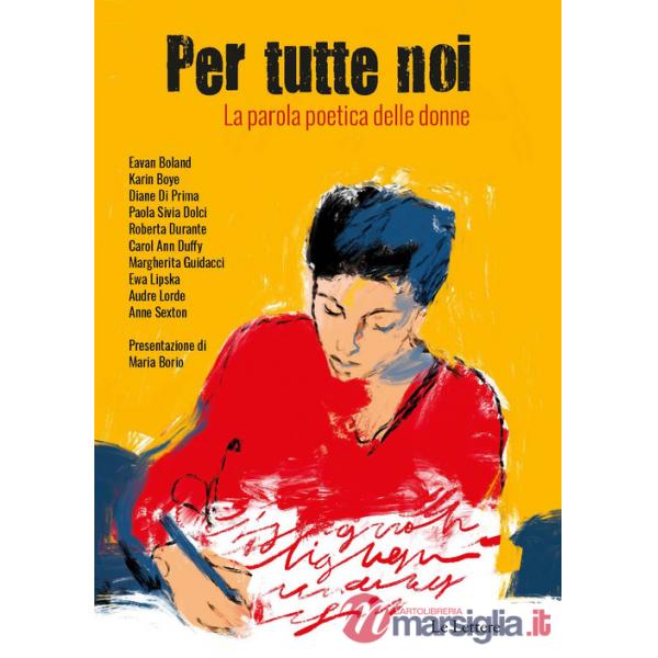 Per tutte noi. La parola poetica delle donne