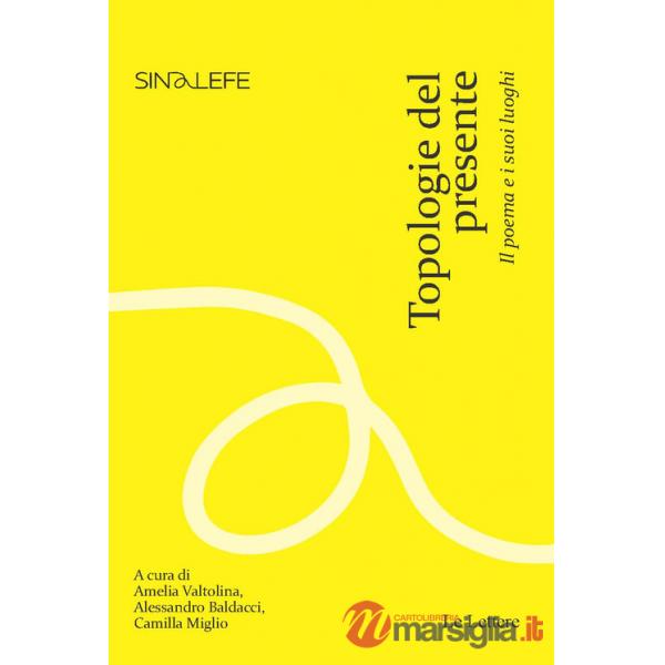 Topologie del presente. Il poema e i suoi luoghi