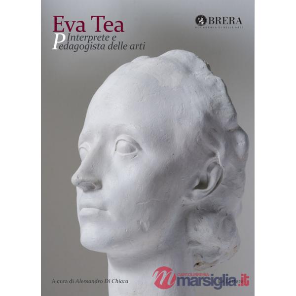 Eva Tea. Interprete e pedagogista delle arti