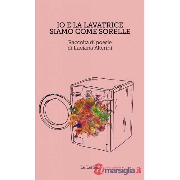 Io e la lavatrice siamo come sorelle