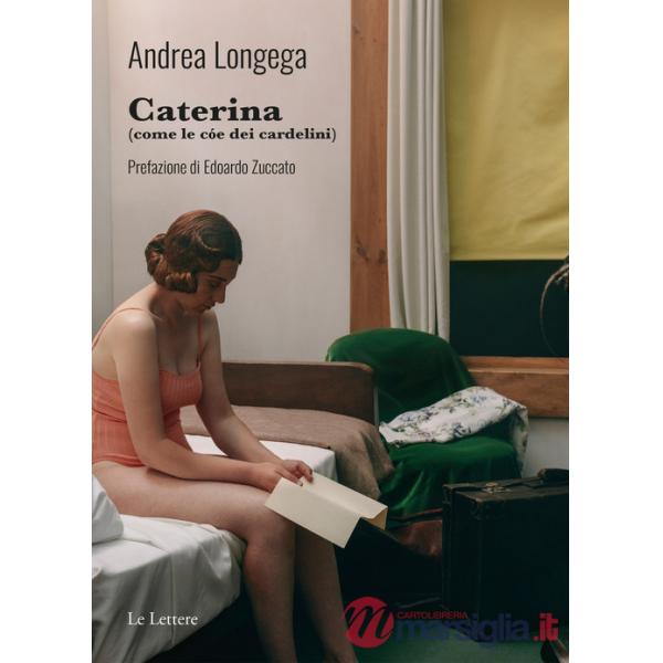 Caterina (come le cóe dei cardelini)