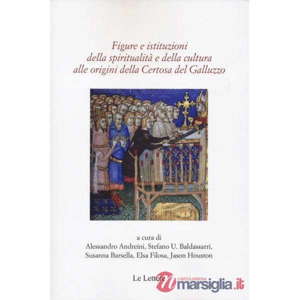 Figure e istituzioni della spiritualità e della cultura alle origini della Certosa di Galluzzo